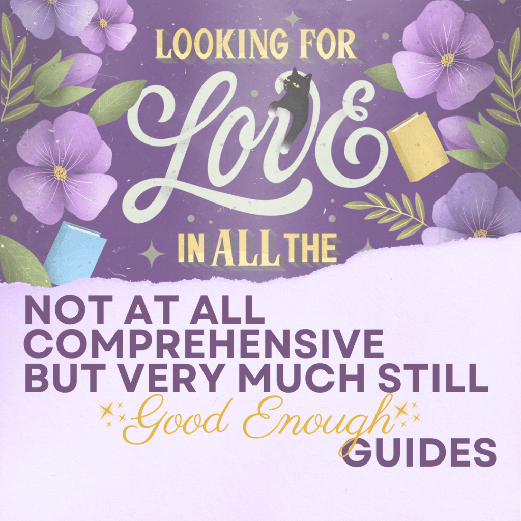 Not At All Comprehensive but Very Much Still Good Enough Guides